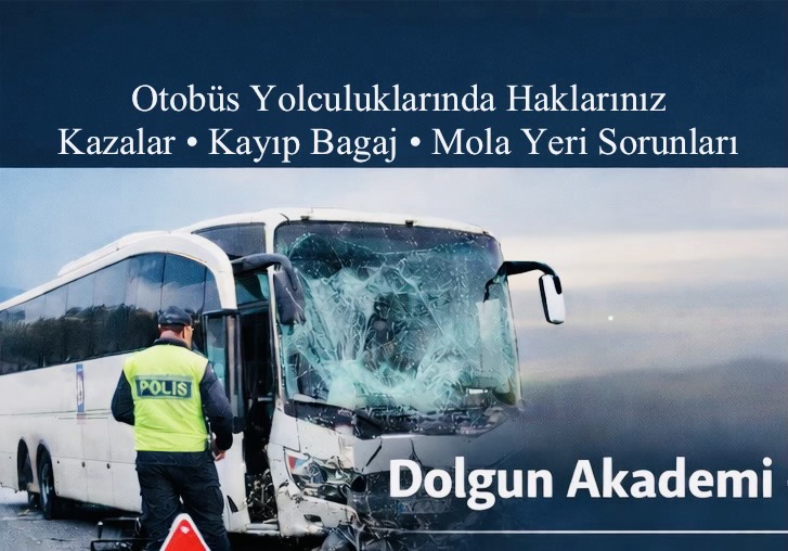 Şehirlerarası Otobüs Yolculuklarında Yolcu Hakları: Kazalar, Kayıp Bagajlar ve Mola Yeri Sorunları