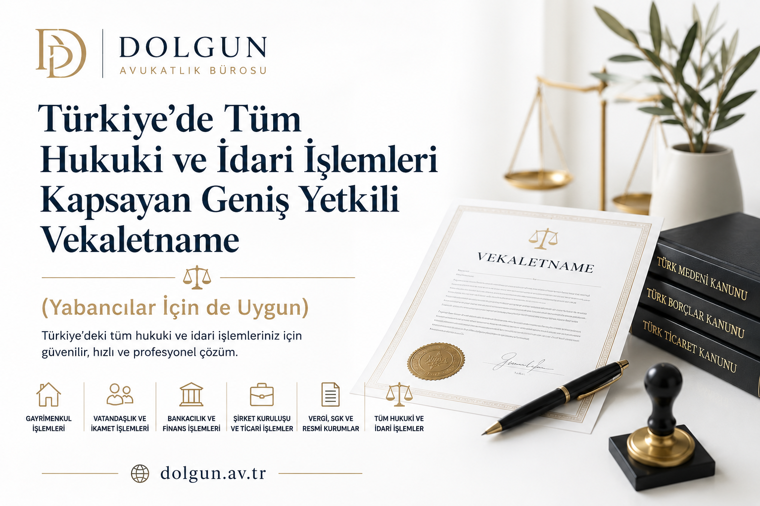 Türkiye’de Tüm Hukuki ve İdari İşlemleri Kapsayan Geniş Yetkili Vekaletname (Yabancılar İçin Uygun)
